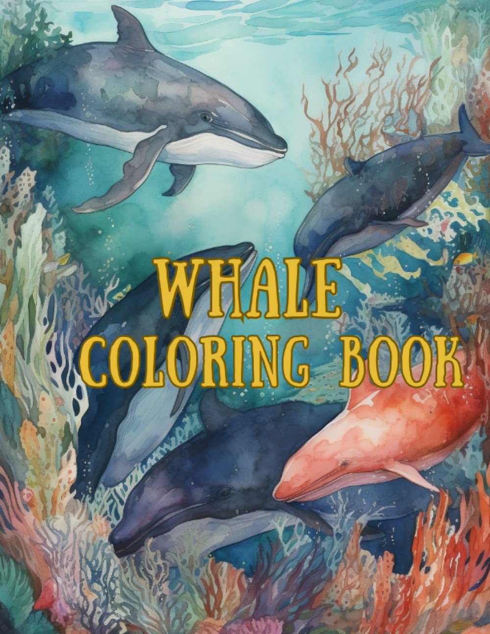 Whale Coloring Book: A Whale Activity Book | Ocean Animals, Dolphin, Orcas, Shark, Mermaids And Narwhals Coloring Book For Kids | Whale Gifts For Kids, Women, Boys And Girls