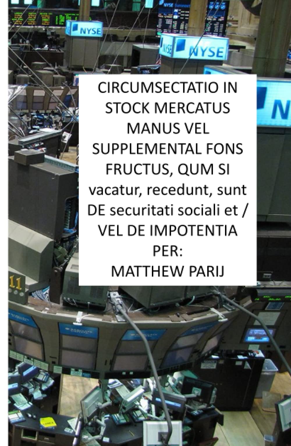 CIRCUMSECTATIO IN STOCK MERCATUS MANUS VEL SUPPLEMENTAL FONS FRUCTUS, QUM SI vacatur, recedunt, sunt DE securitati sociali et / VEL DE IMPOTENTIA: ... Are Retired, Or Disabled) (Latin Edition)