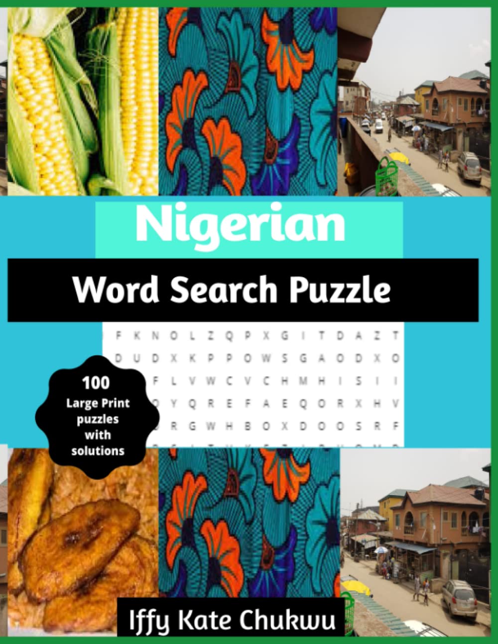 Nigerian Word Search Puzzle:: Large Print Fun Word Search Puzzles for All Ages, Holiday and Relaxing Word Search Book With Solutions, Variety of Topics about Nigeria