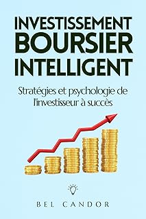 Investissement Boursier Intelligent: Stratégies Et Psychologie De L'investisseur À Succès (investissement locatif, formation immobilier, guide pour investir nº 2) (Spanish Edition)
