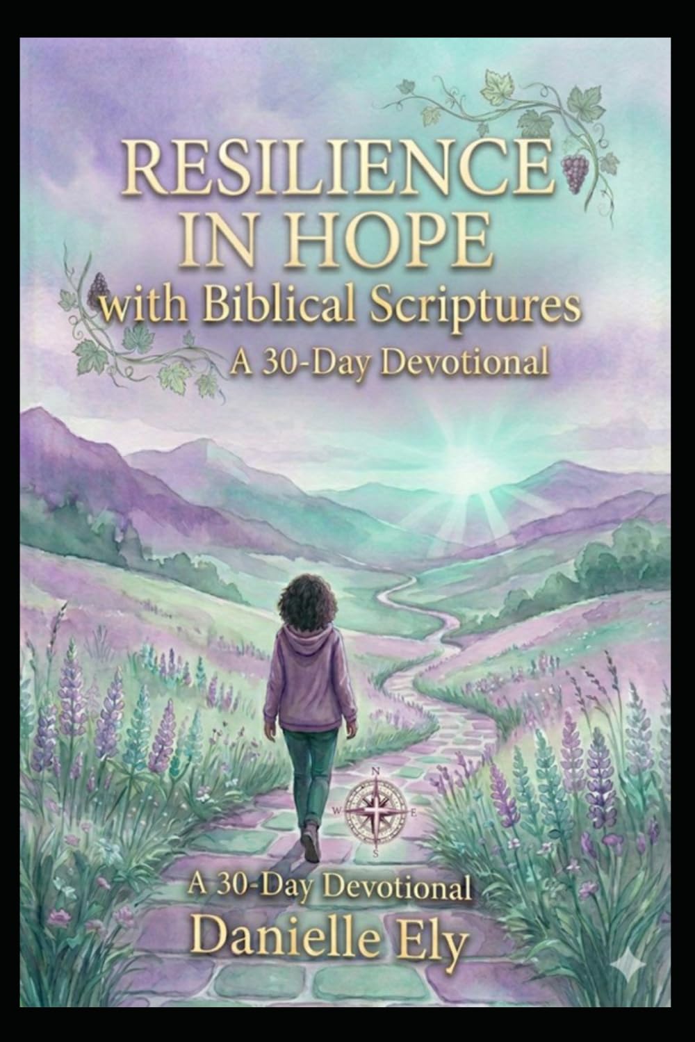 Resilience In Hope with Biblical Scriptures: A 30 Day Devotional