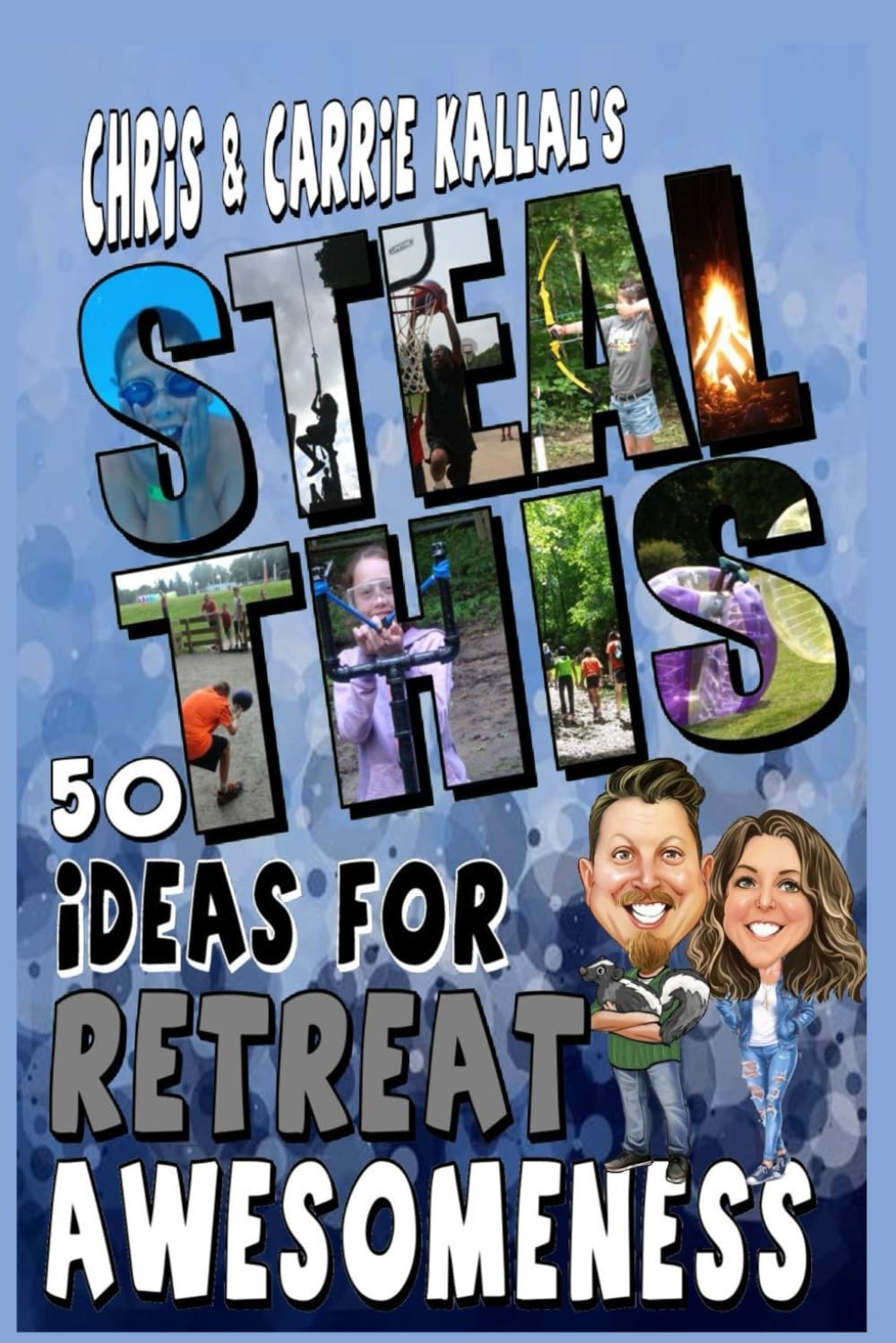 Steal This: 50 Ideas for Retreat Awesomeness