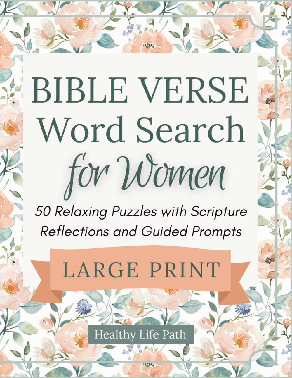 Bible Verse Word Search for Women: 50 Relaxing Puzzles with Scripture Reflections and Guided Prompts: Inspiration and Encouragement for Adults and ... Games and Simple Devotions with Large Print