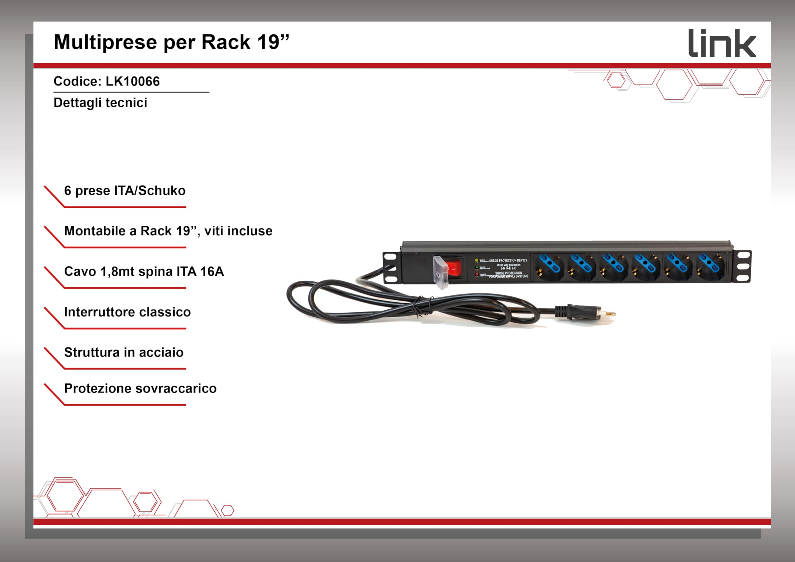 LINK Marka bezpieczeństwa i ochrony MULTIPRESA DA RACK 19 6 PRESE UNIVERSALI Z INTERTORE SPINA WŁOSKI 16A I STEROWANIE INTERRATORA SOVRATENSIONI