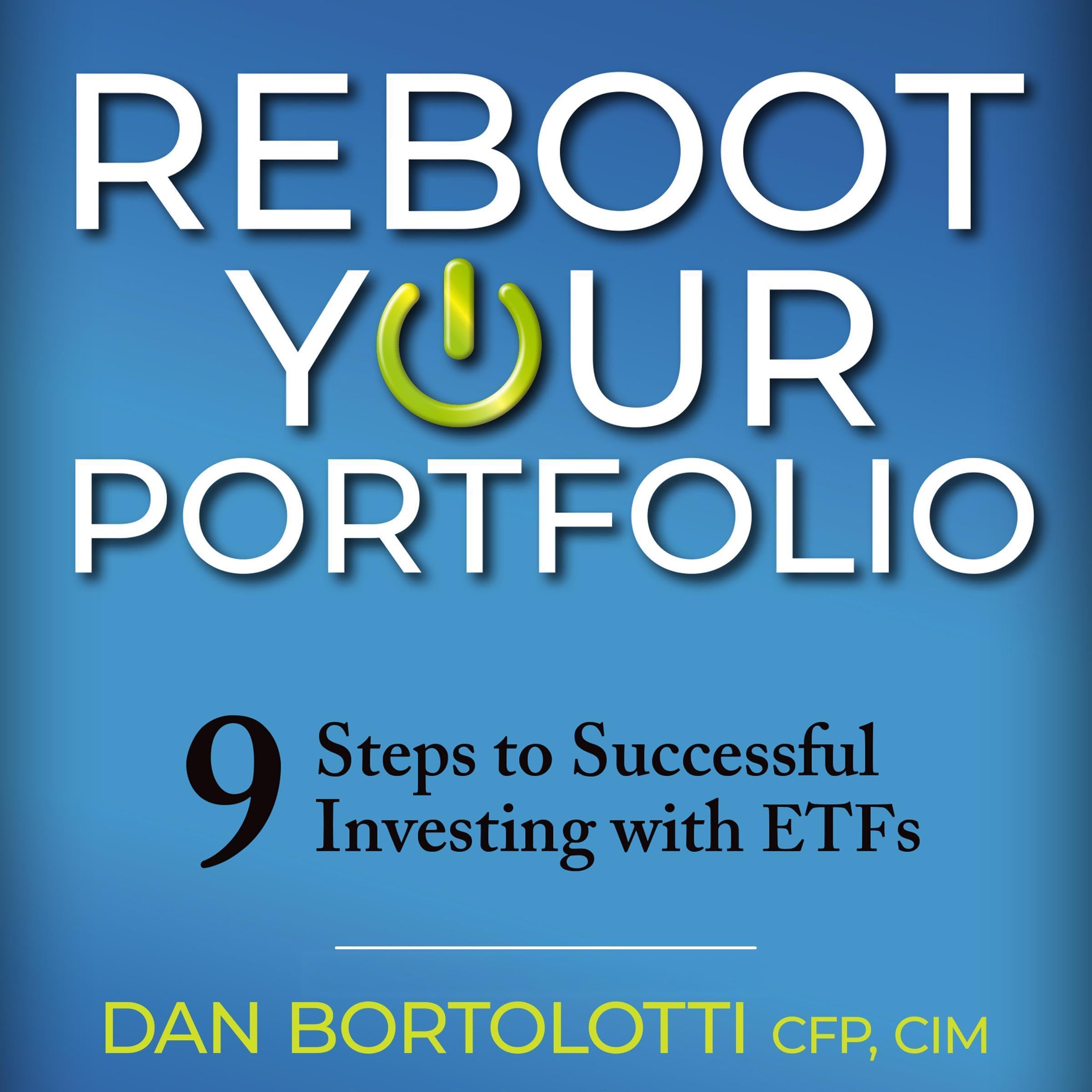 Reboot Your Portfolio: 9 Steps to Successful Investing with ETFs