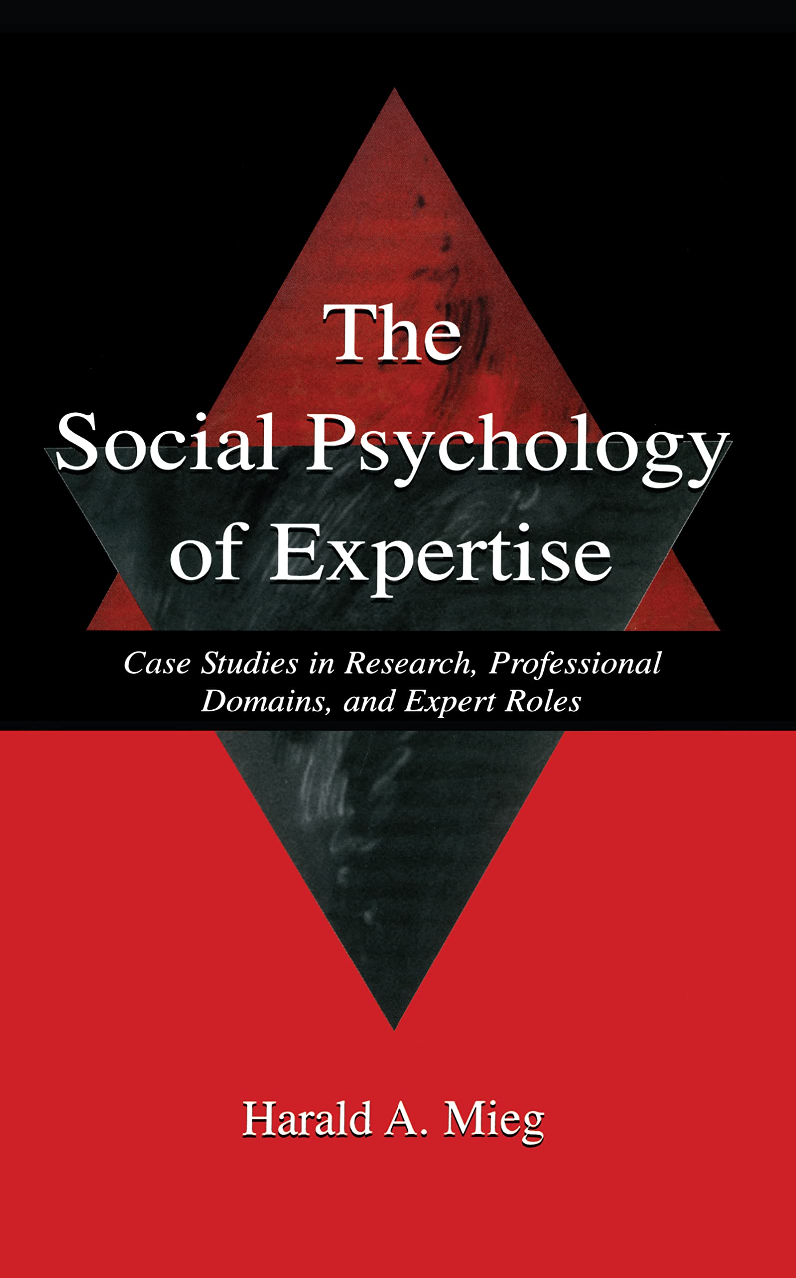 Buy The Social Psychology of Expertise: Case Studies in Research, Professional Domains, and Expert Roles (Expertise, Research and Applications) โ BookShops.in