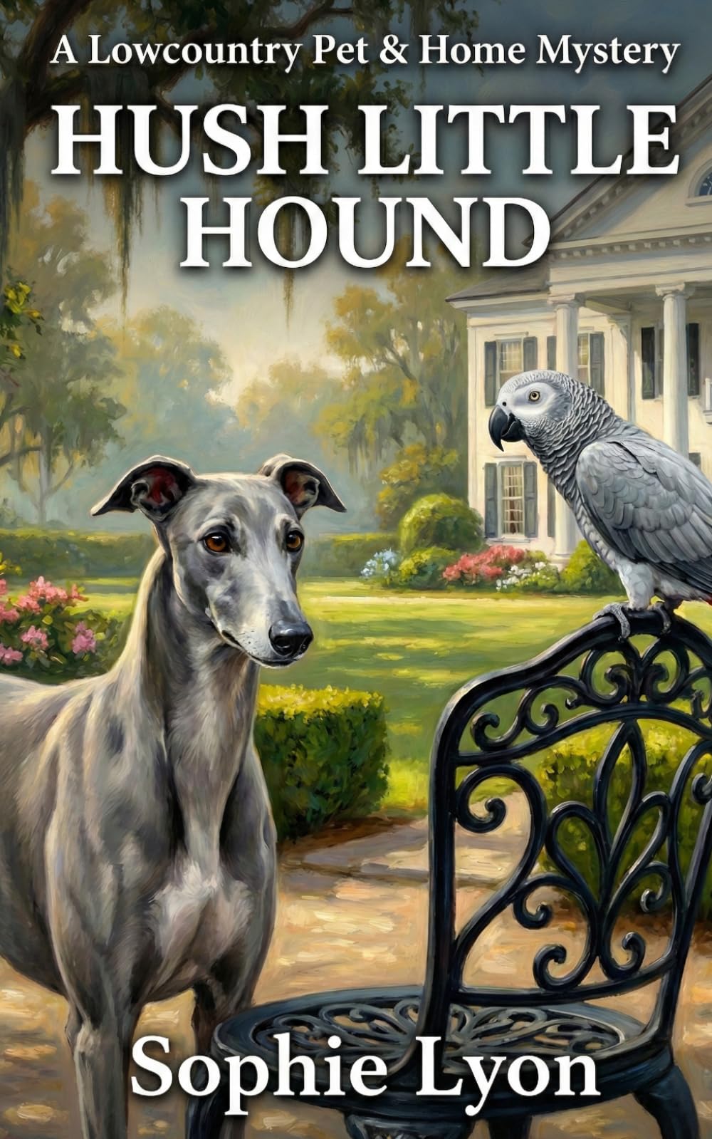 HUSH LITTLE HOUND: A Lowcountry Pet & Home Mystery (The Pet Sitter's Predicament)