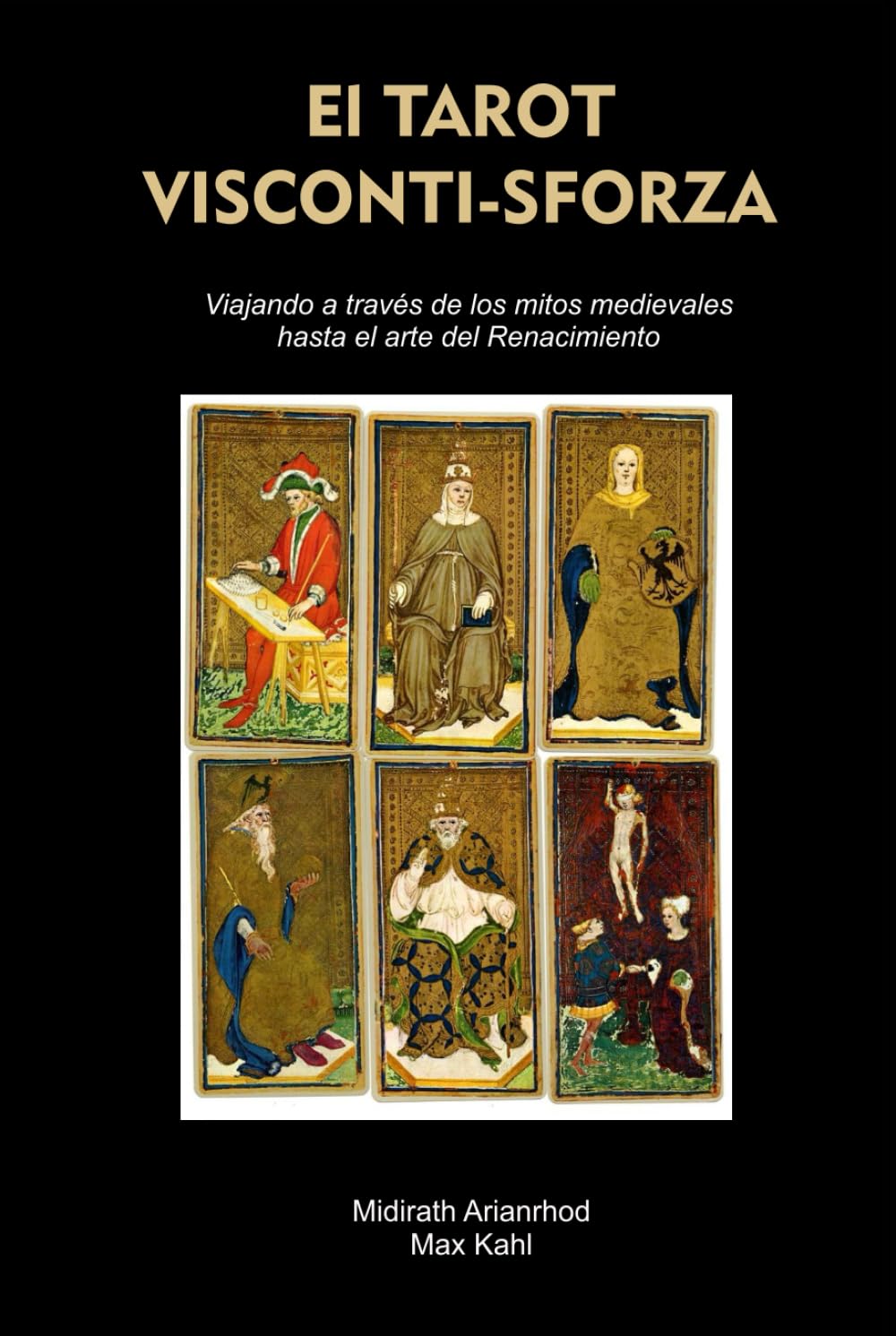 EL TAROT VISCONTI-SFORZA: Viajando a través de los mitos medievales hasta el arte del Renacimiento (Spanish Edition)      Hardcover – June 28, 2023