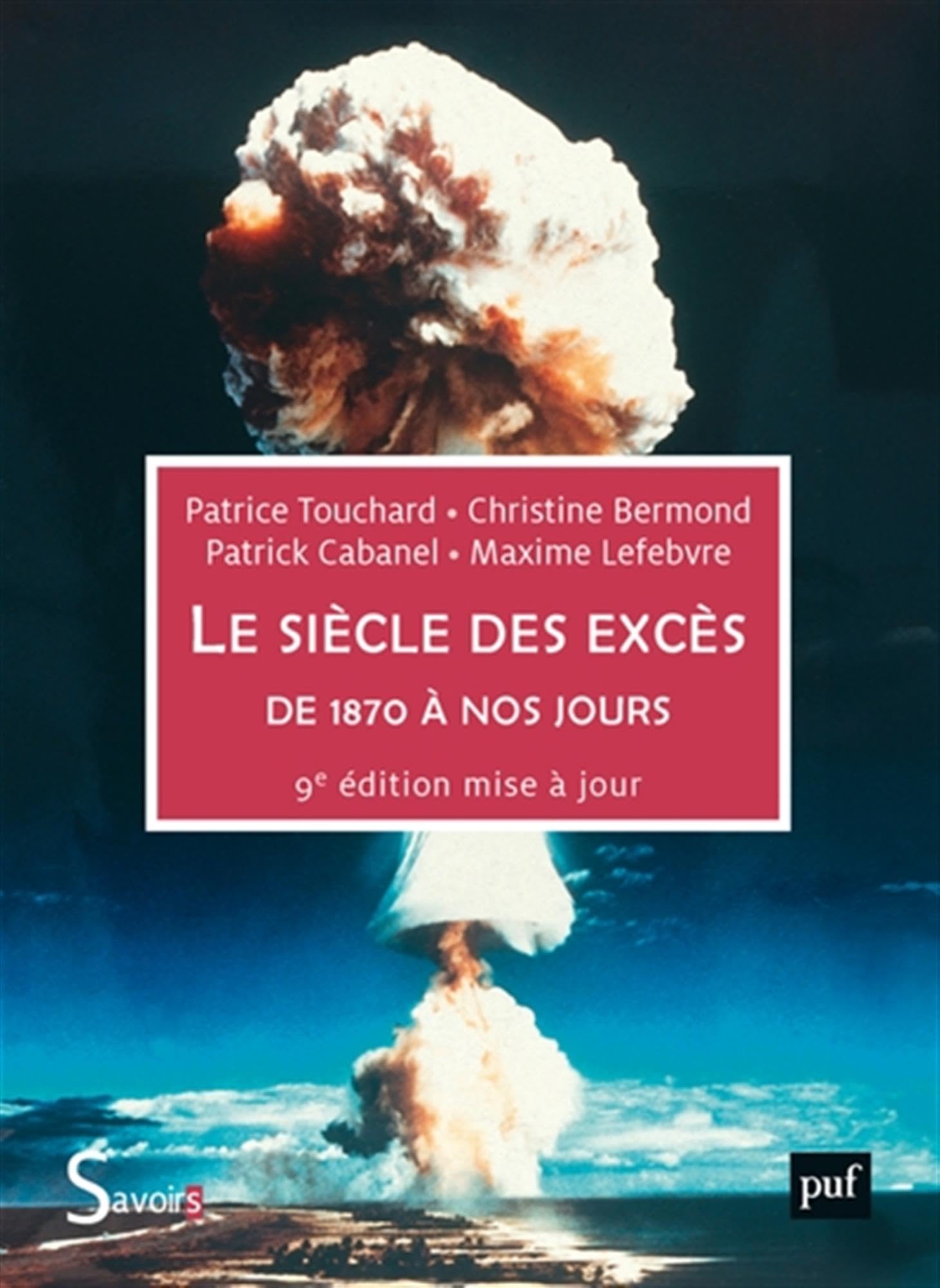 Le siècle des excès: De 1870 à nos jours