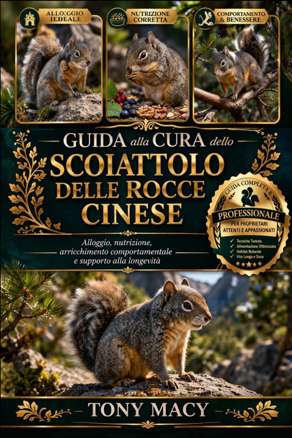 GUIDA ALLA CURA DELLO SCOIATTOLO DELLE ROCCE CINESE: Alloggio, nutrizione, arricchimento comportamentale e supporto alla longevità