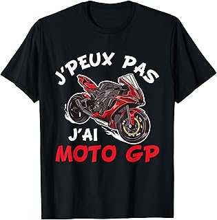 J'peux Pas J'ai Moto Gp - Cadeau Moto GP T-Shirt