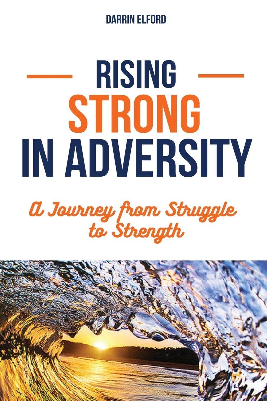 Rising Strong in Adversity: A Journey from Struggle to Strength