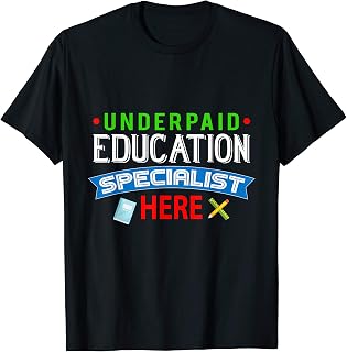 Underpaid Education Specialist Tired Teacher T-Shirt