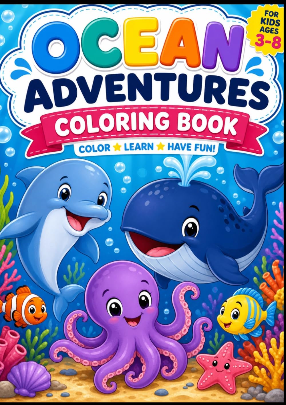 Ocean Adventures: A Cute Sea Creatures Coloring Book for Toddlers & Preschoolers (Ages 3-6)