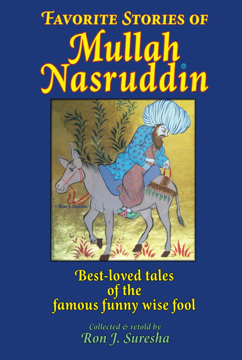 Favorite Stories of Mullah Nasruddin: Best-loved tales of the famous funny wise fool