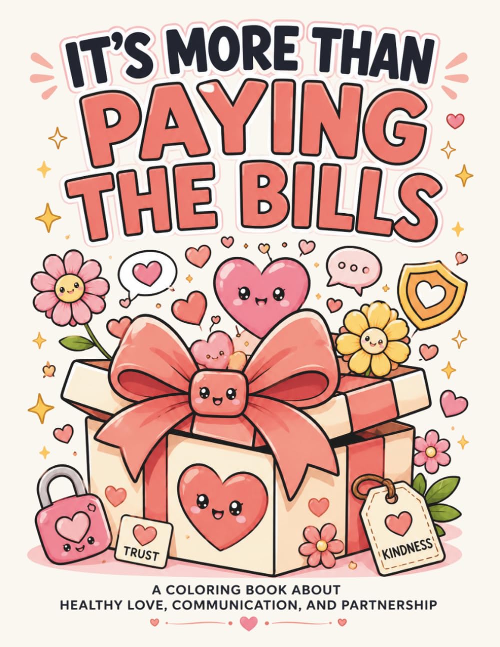 It's More Than Paying the Bills: A Bold and Easy Coloring Book About Healthy Love, Communication, Emotional Safety, and Partnership