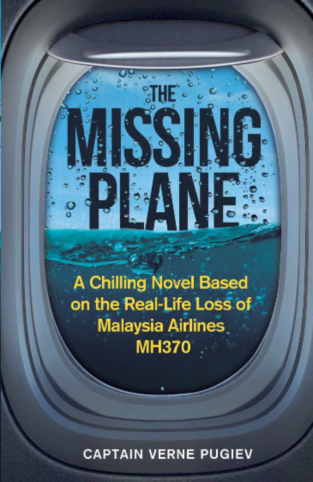 The Missing Plane: A Chilling Novel Based on the Real-Life Loss of Malaysia Airlines MH370