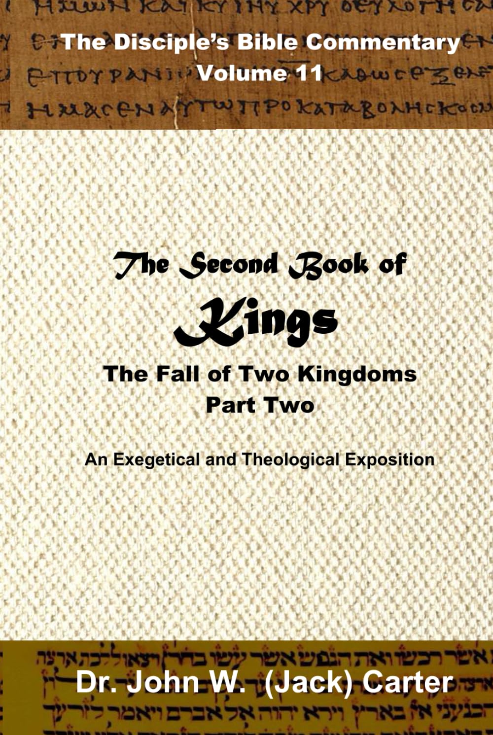 The Second Book of Kings: The Fall of Two Kingdoms, Part 2 (The Disciple's Bible Commentary)