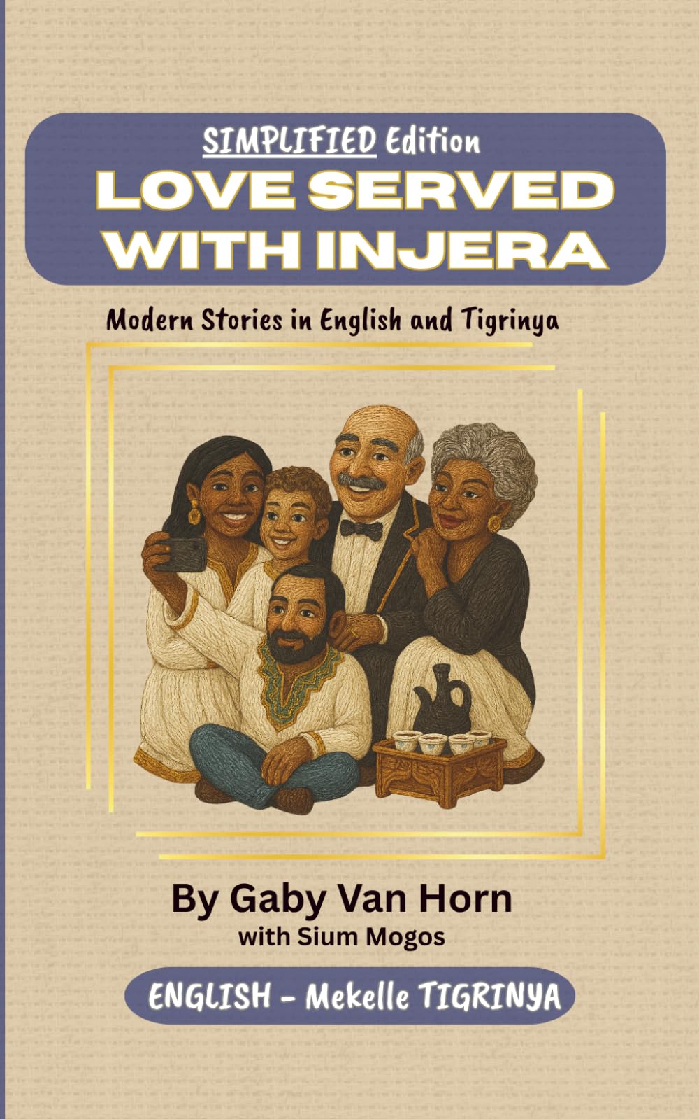 Love Served with Injera: English - MEKELLE Tigrinya: SIMPLIFIED EDITION (Black and White) (English to Regional Languages of Eritrea and Tigray SIMPLIFIED EDITIONS)