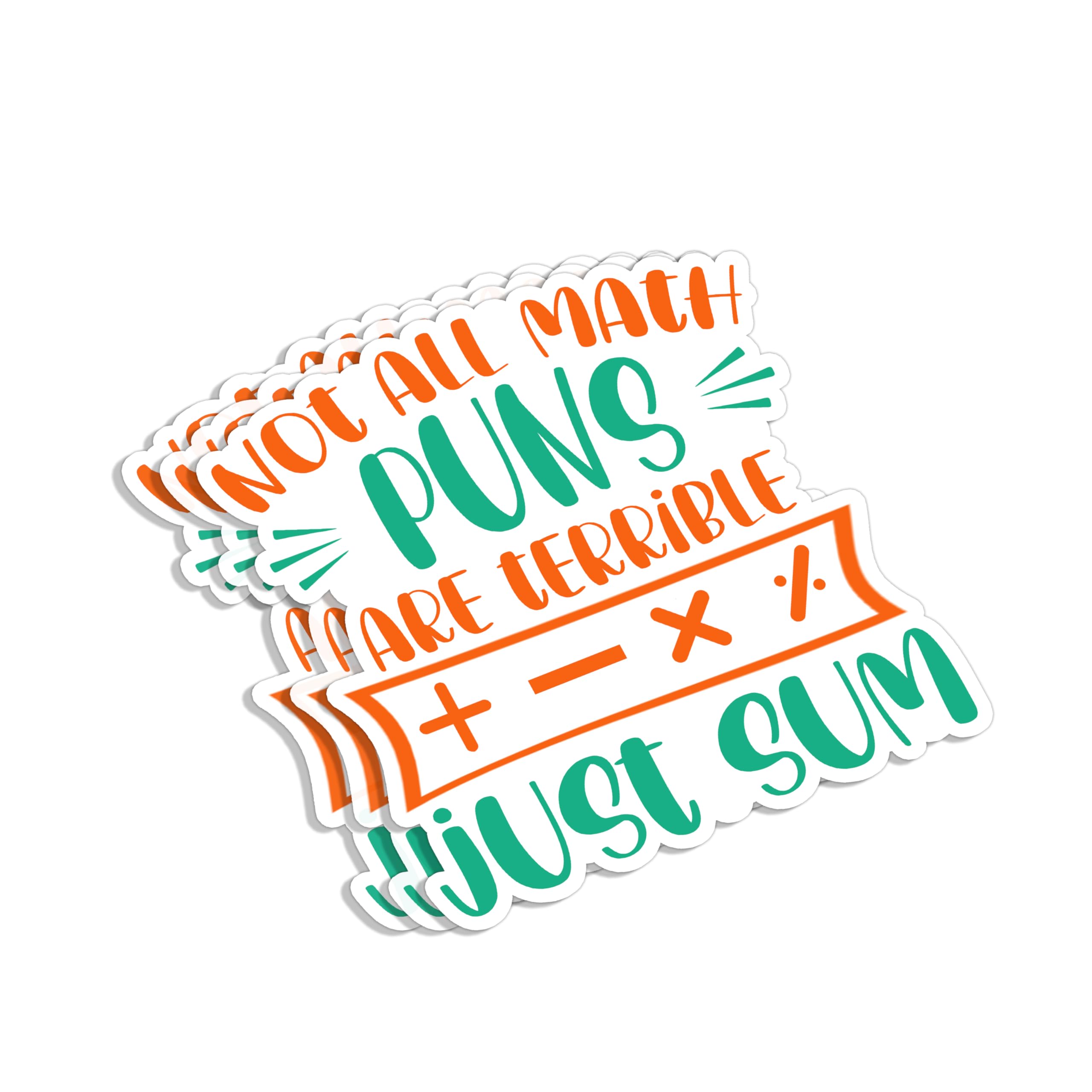 Photo 1 of (3Pcs) Not All Math Puns are Terrible ±×÷ Just Sum Sticker Funny Sarcastic Sayings Inspirational Humorous School Math Lover Vinyl Decal for Tumbler Laptop Water Bottles Books Phone - Size 3x3 Inches