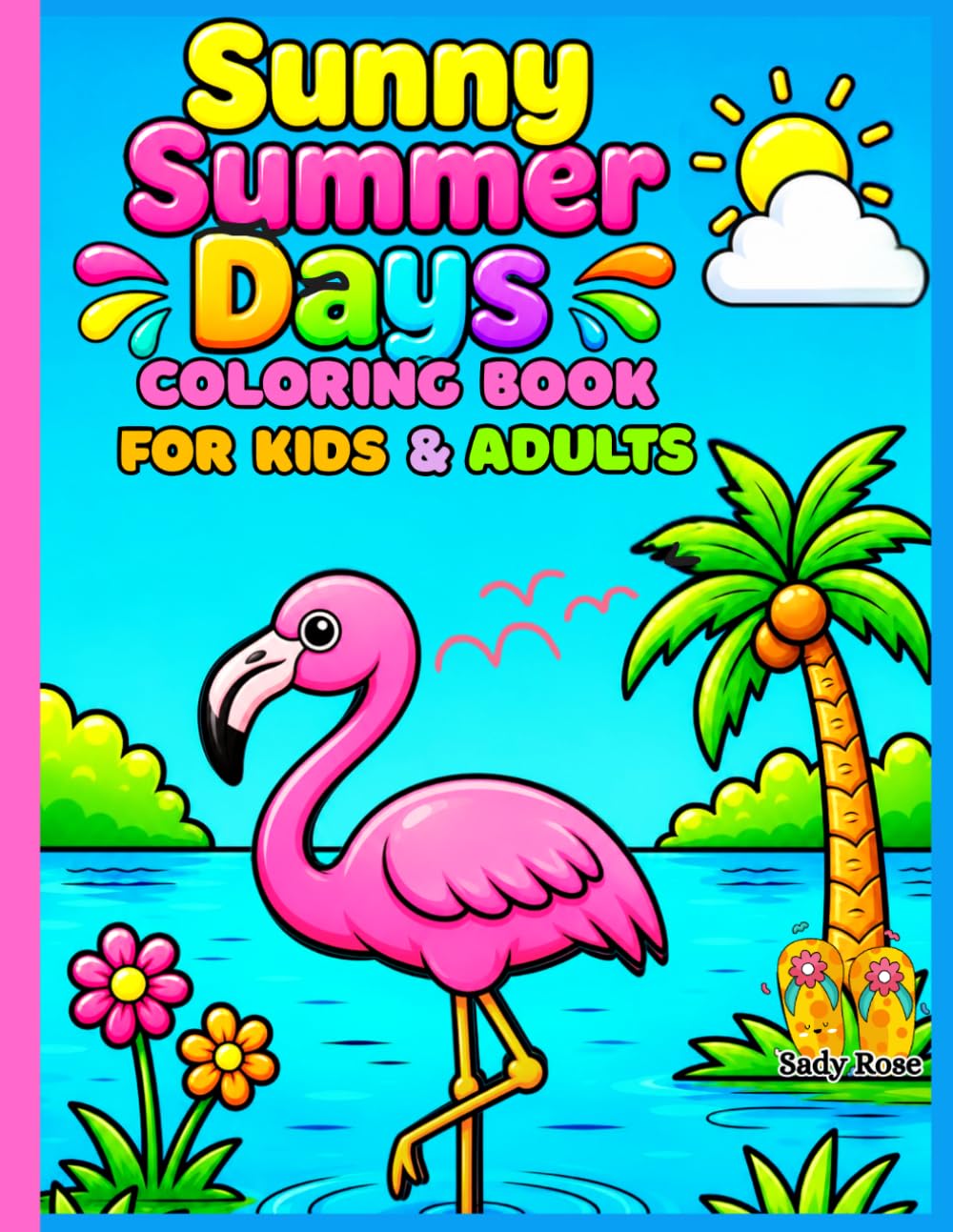 Sunny Summer Days Coloring Book for Kids & Adults: Fun Summer Activities Coloring Book with Palm Trees, Ice Cream & Sunshine
