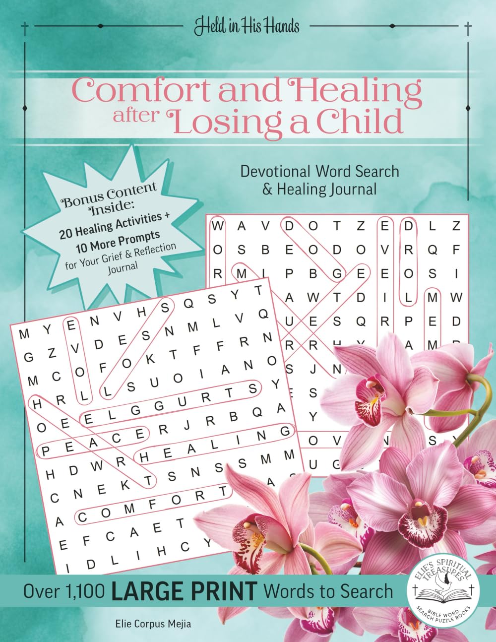 Comfort and Healing After Losing a Child: A Grief Journal for the Loss of a Child, with Devotional Word Searches and Guided Prompts for Miscarriage, ... Resource of Prayer, Scripture, and Reflection