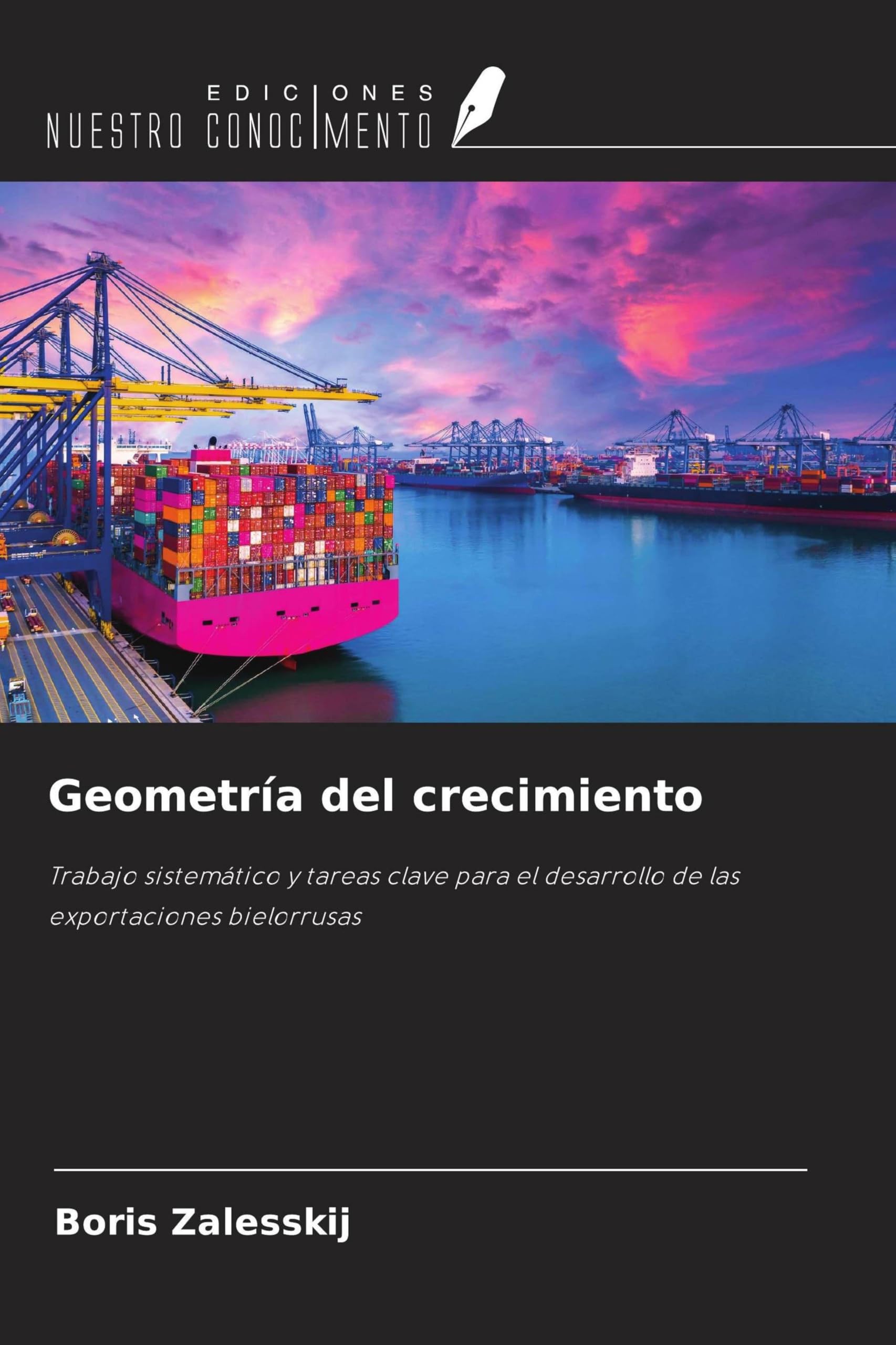Geometría del crecimiento: Trabajo sistemático y tareas clave para el desarrollo de las exportaciones bielorrusas