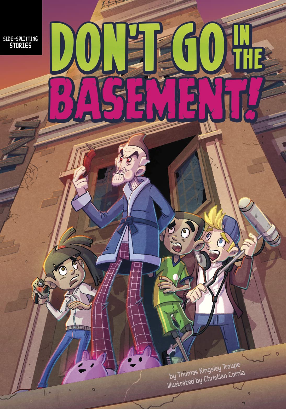 Don't Go in the Basement! (Side-Splitting Stories)