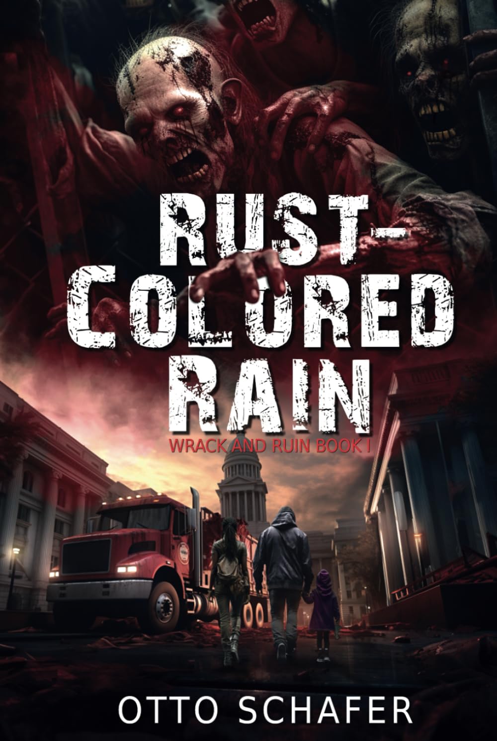 Rust-Colored Rain: A Zombie Apocalypse Thriller (Wrack and Ruin)