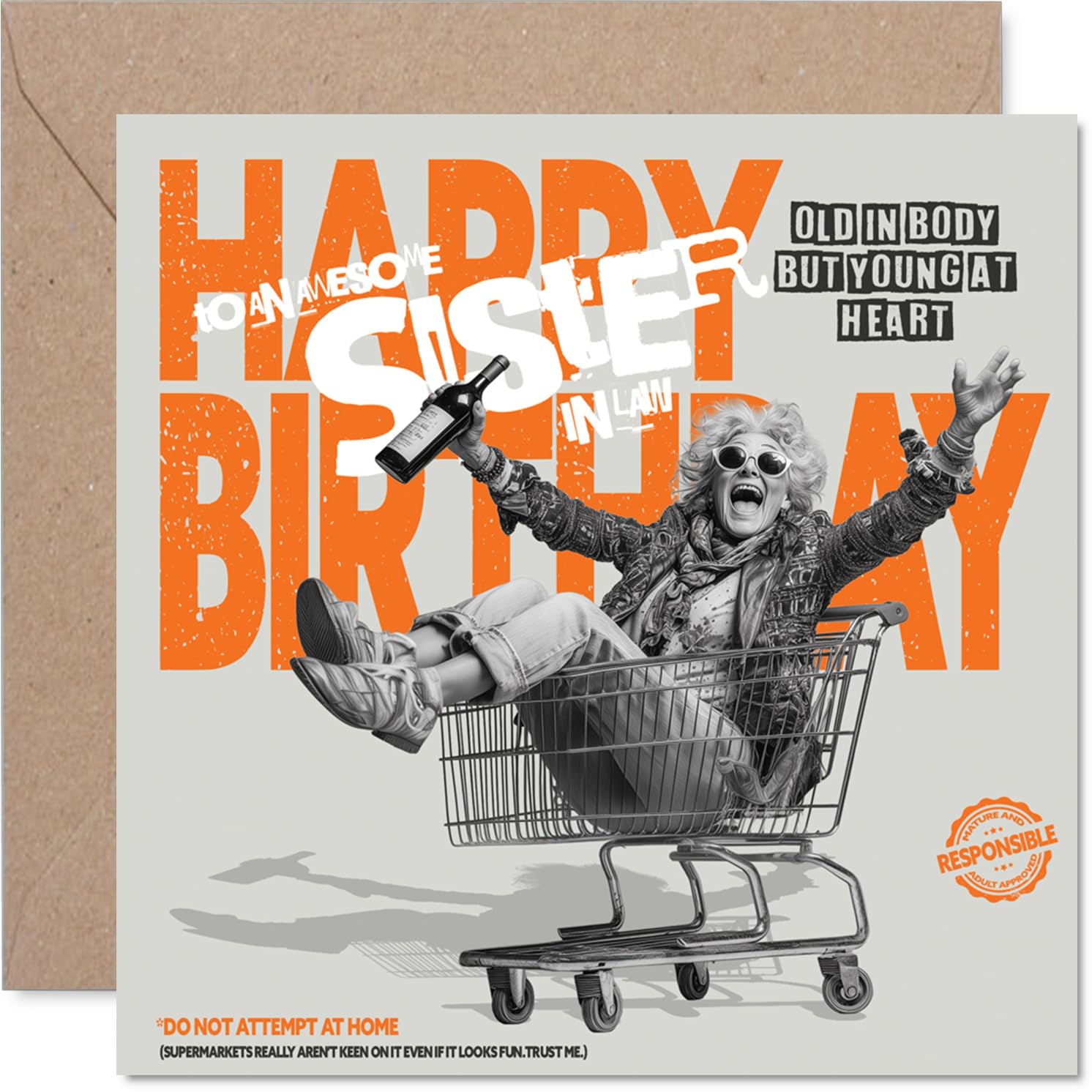 Funny Birthday Card for Sister in Law - Young at Heart Antics - Playful Woman in a Shopping Trolley and Witty Warning - 145mm Square, Envelope Included