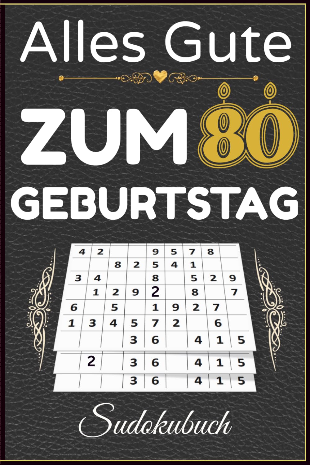 Alles Gute zum 80. Geburtstag Sudokubuch: Originelles Geburtstagsgeschenk für Frauen und Männer mit leichten Rätseln für Erwachsene