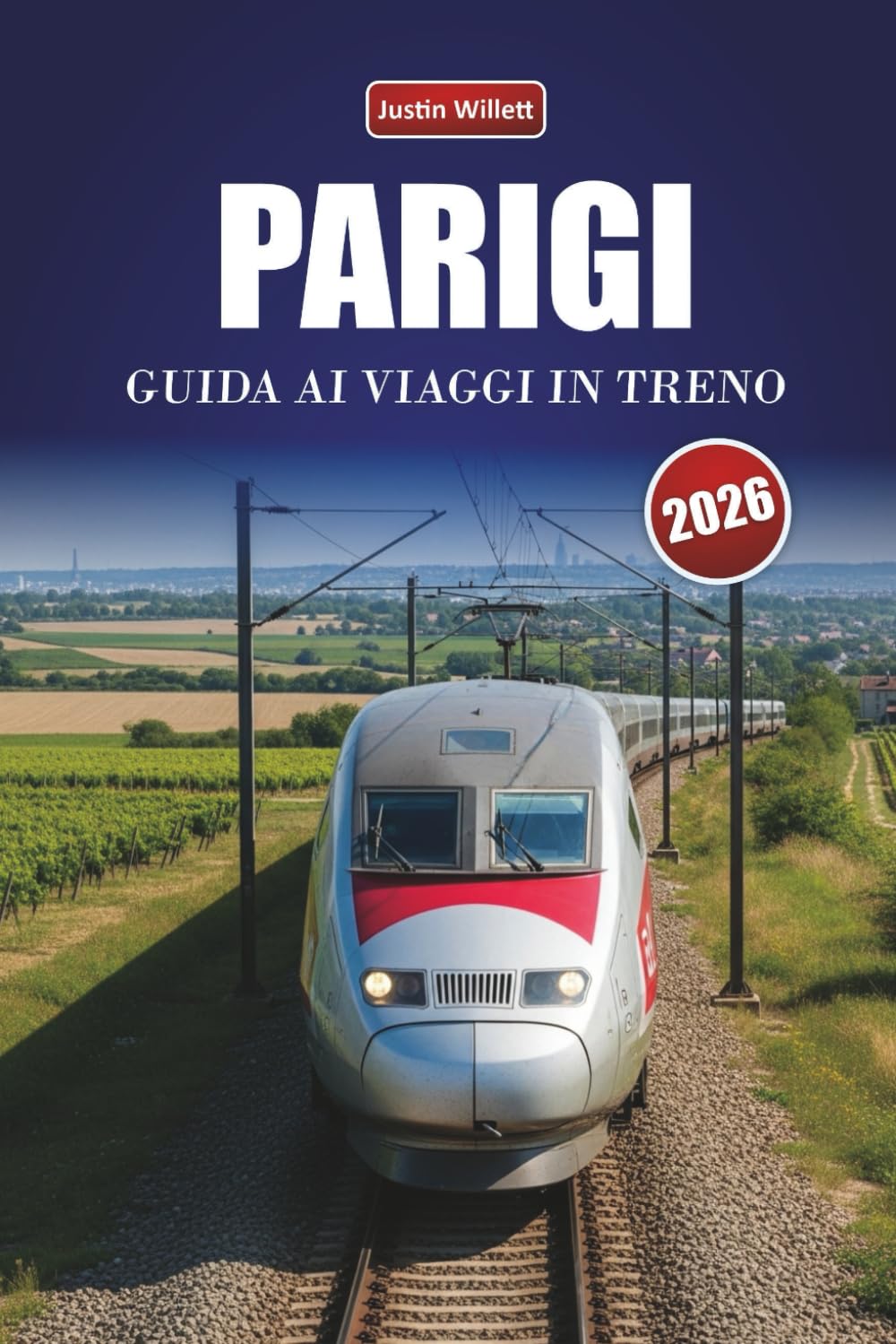 PARIGI GUIDA AI VIAGGI IN TRENO 2026: Scopri percorsi panoramici, stazioni storiche, itinerari e consigli pratici sul treno in tutta Europa