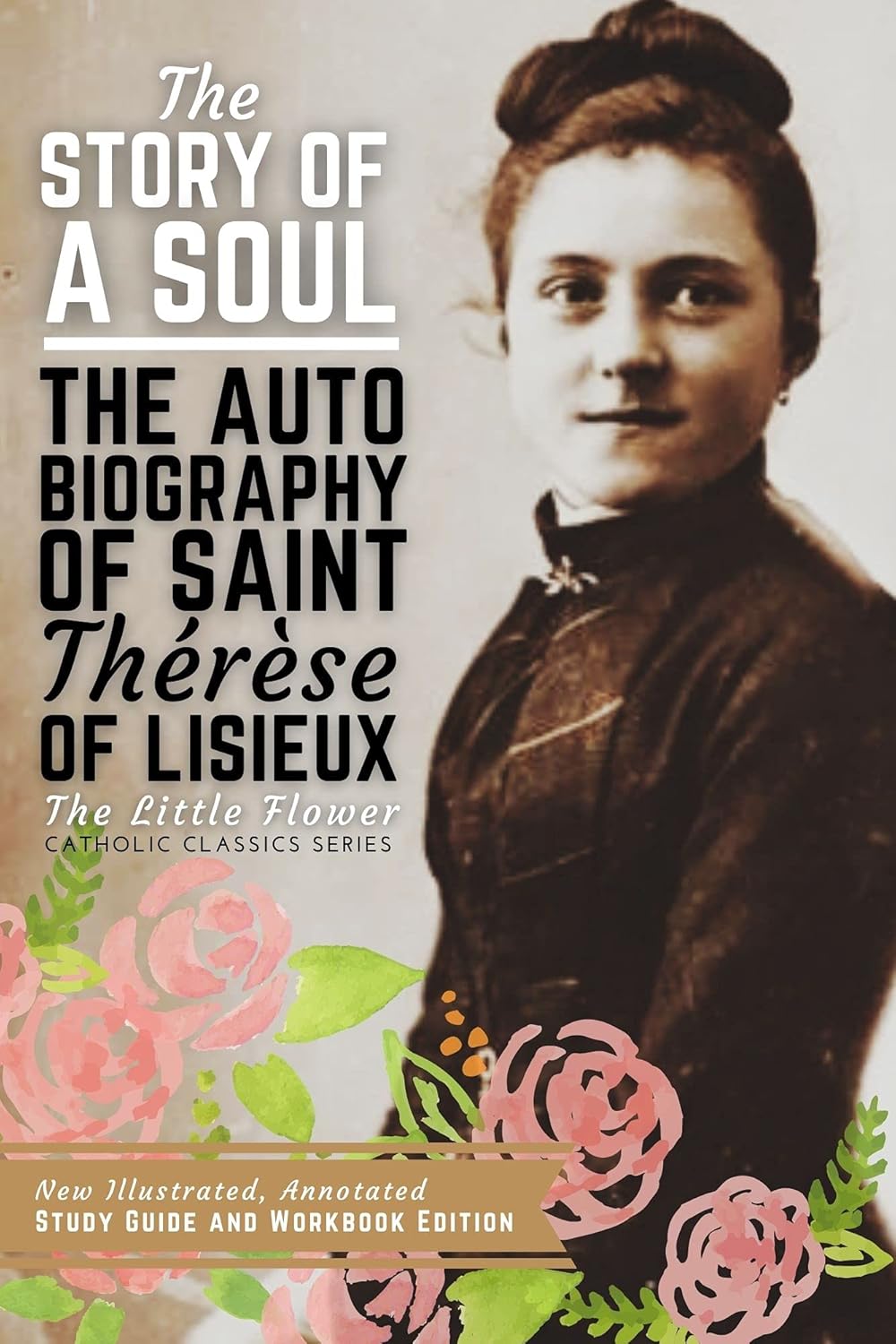 The Story of a Soul, The Autobiography of Saint Therese of