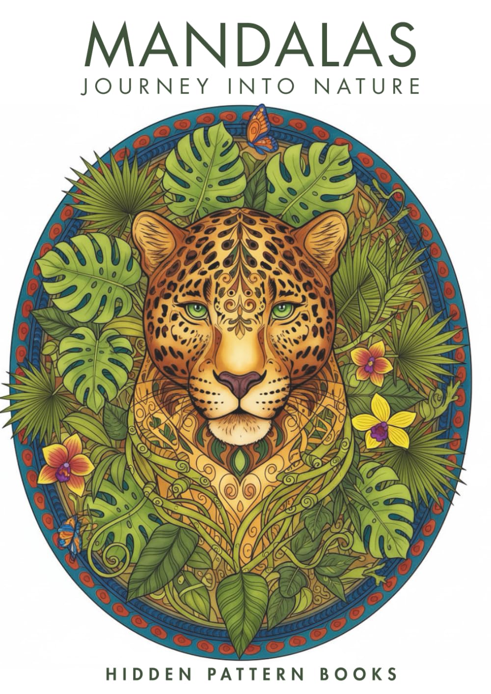 MANDALAS FOR ADULTS: A Journey into Nature (Vol. 1 of the Mandalas Series) (The Mindful Universe Series)