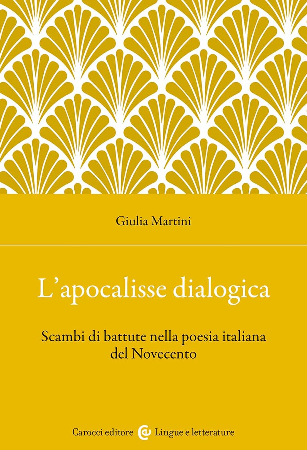 L'apocalisse Dialogica. Scambi Di Battute Nella Poesia Italiana Del Novecento - 4