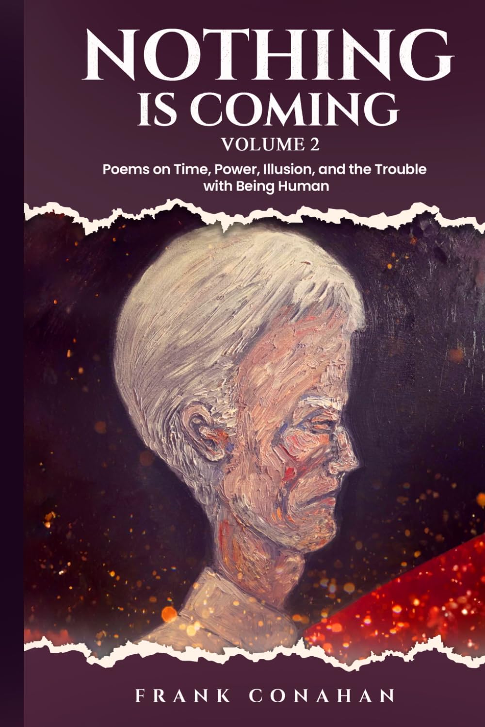 Nothing Is coming: Poems on Time, Power, Illusion, and the Trouble with Being Human