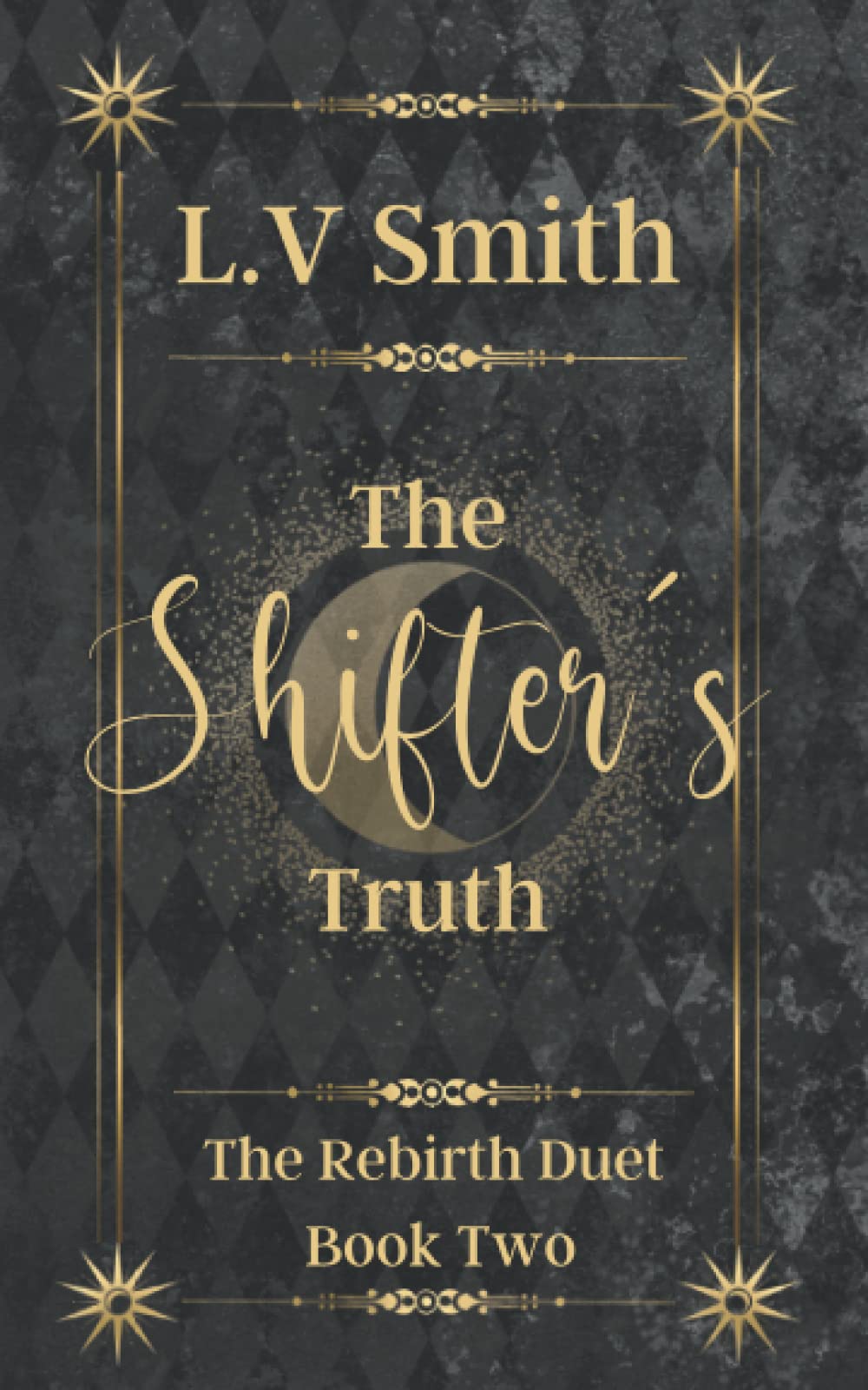 The Shifter's Truth: Book Two of The Rebirth Duet: 2 (The Second War)