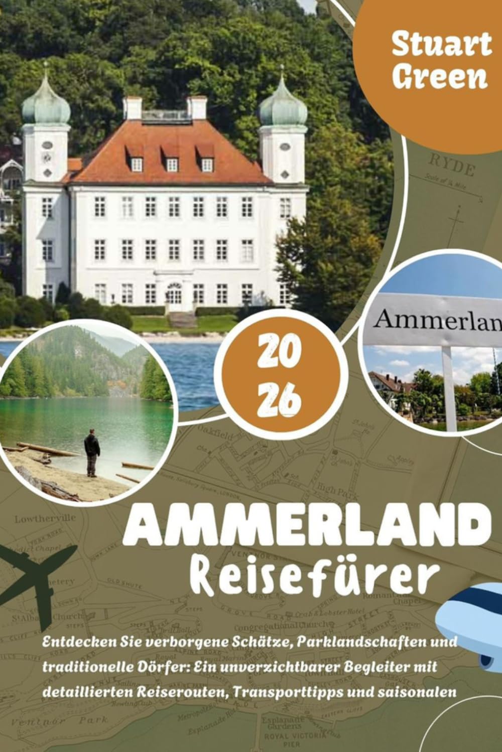AMMERLAND REISEFÜHRER 2026: Entdecken Sie verborgene Schätze, Parklandschaften und traditionelle Dörfer: Ein unverzichtbarer Begleiter mit ... Highlights für Alleinreisende und Paare