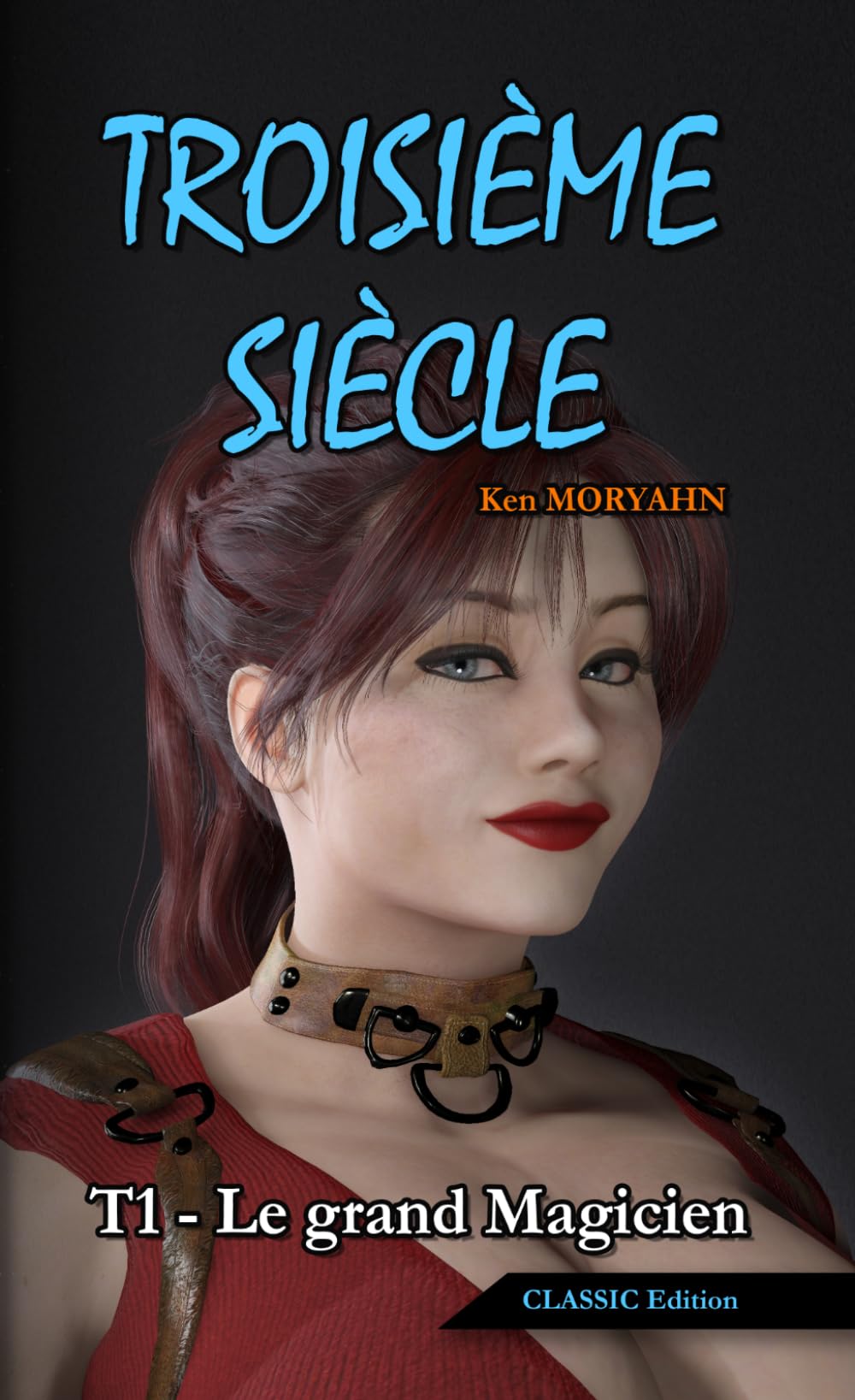 Troisième siècle - Tome 1 : Le grand Magicien (CLASSIC Edition): Science-Fantasy épique et romance dans un monde détruit ([Format POCHE] Troisième siècle - CLASSIC Edition)