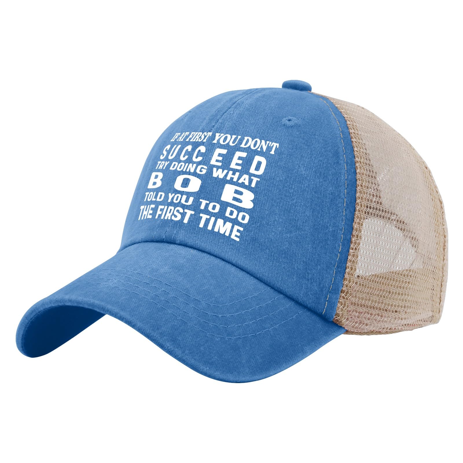 Generic If at First You Don't Succeed Trys Doing Whats Bob Told You to Do The First Times Hat for Men Lake Blue