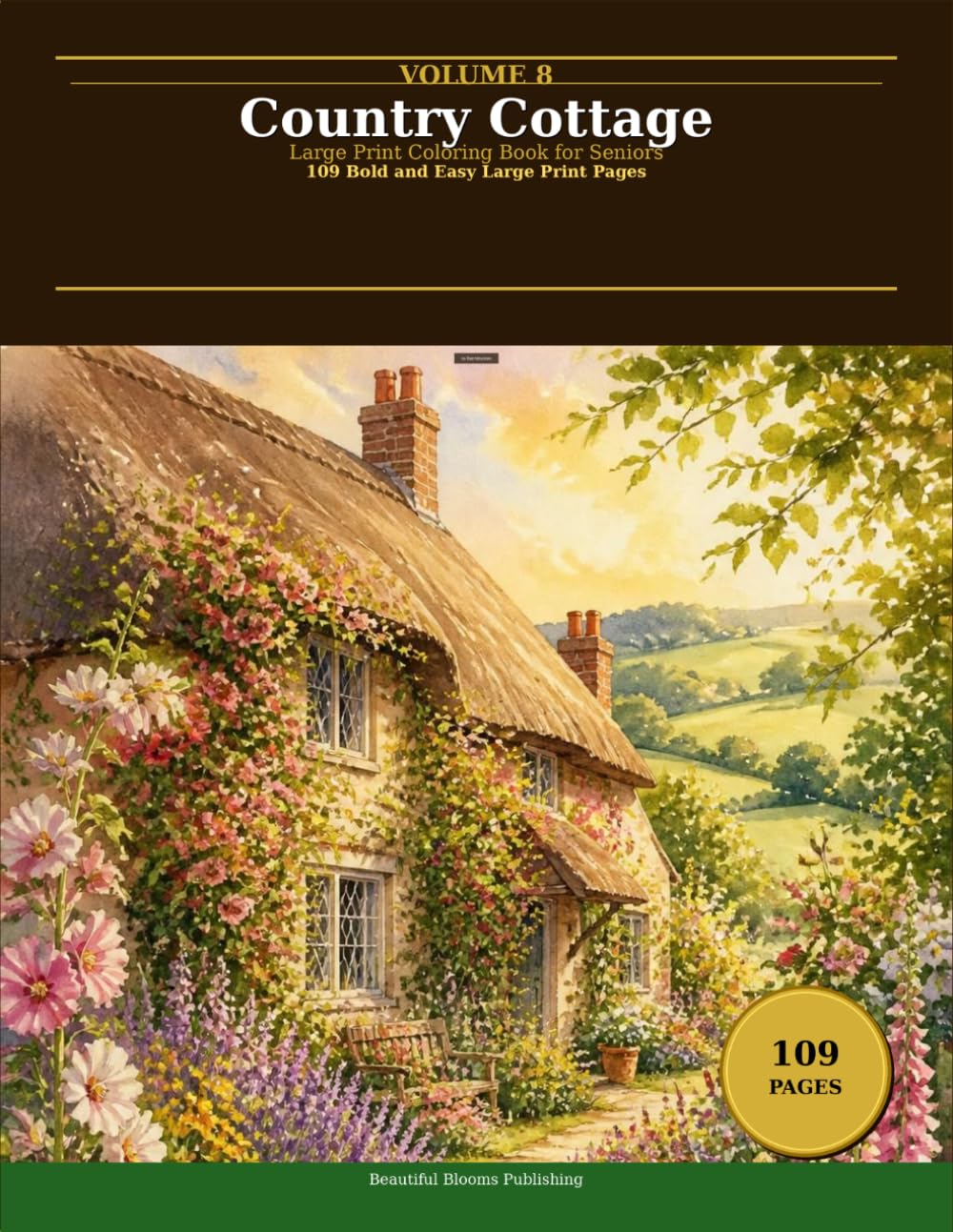 Country Cottage Coloring Book for Adults and Seniors: 109 Bold and Easy Large Print Designs featuring Cozy Cottages Gardens Fireplaces and Countryside Scenes for Relaxation and Stress Relief