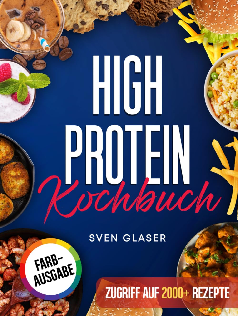 XXL High Protein Kochbuch: Proteinreiche Ernährung leicht gemacht! Mit vielen leckeren Rezepten für einen gesunden Muskelaufbau | Inkl. Nährwertangaben & Bonus
