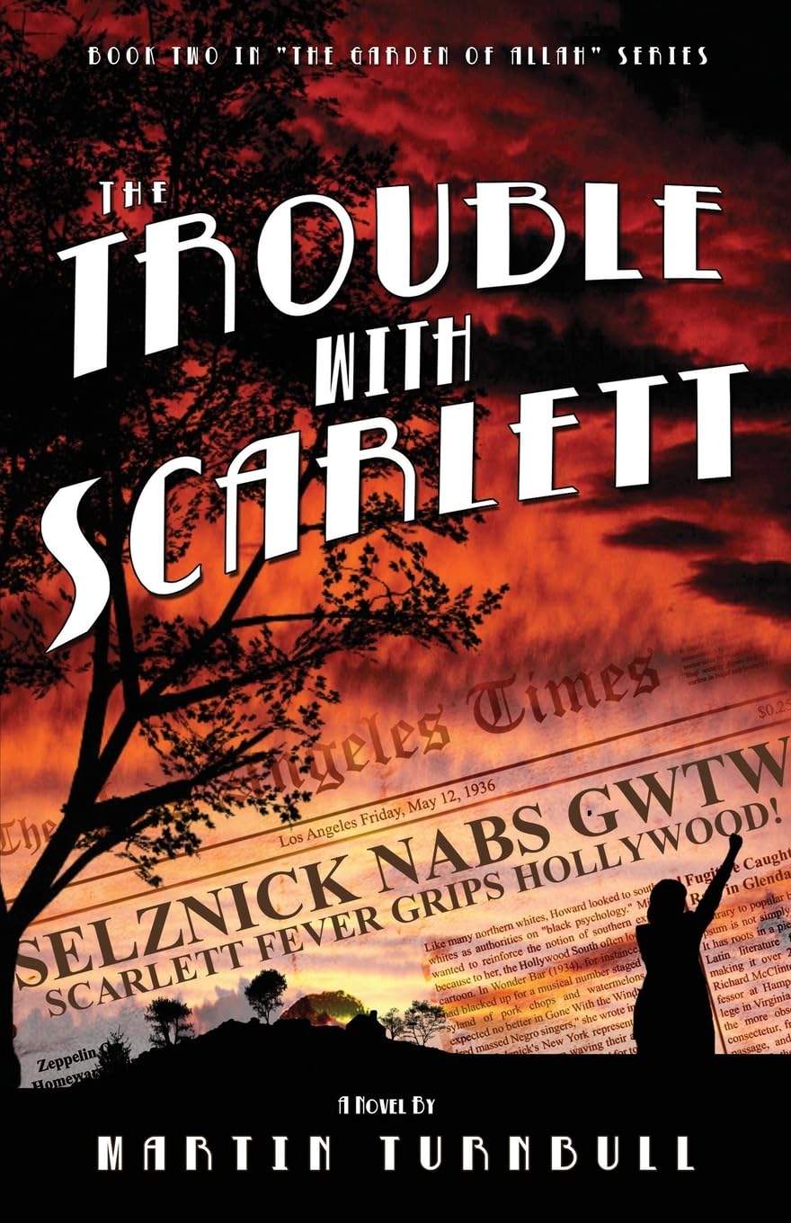 The Trouble with Scarlett: A Novel of Golden-Era Hollywood: 2 (Hollywood's Garden of Allah Novels)