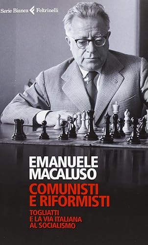 Comunisti e riformisti. Togliatti e la via italiana al socialismo