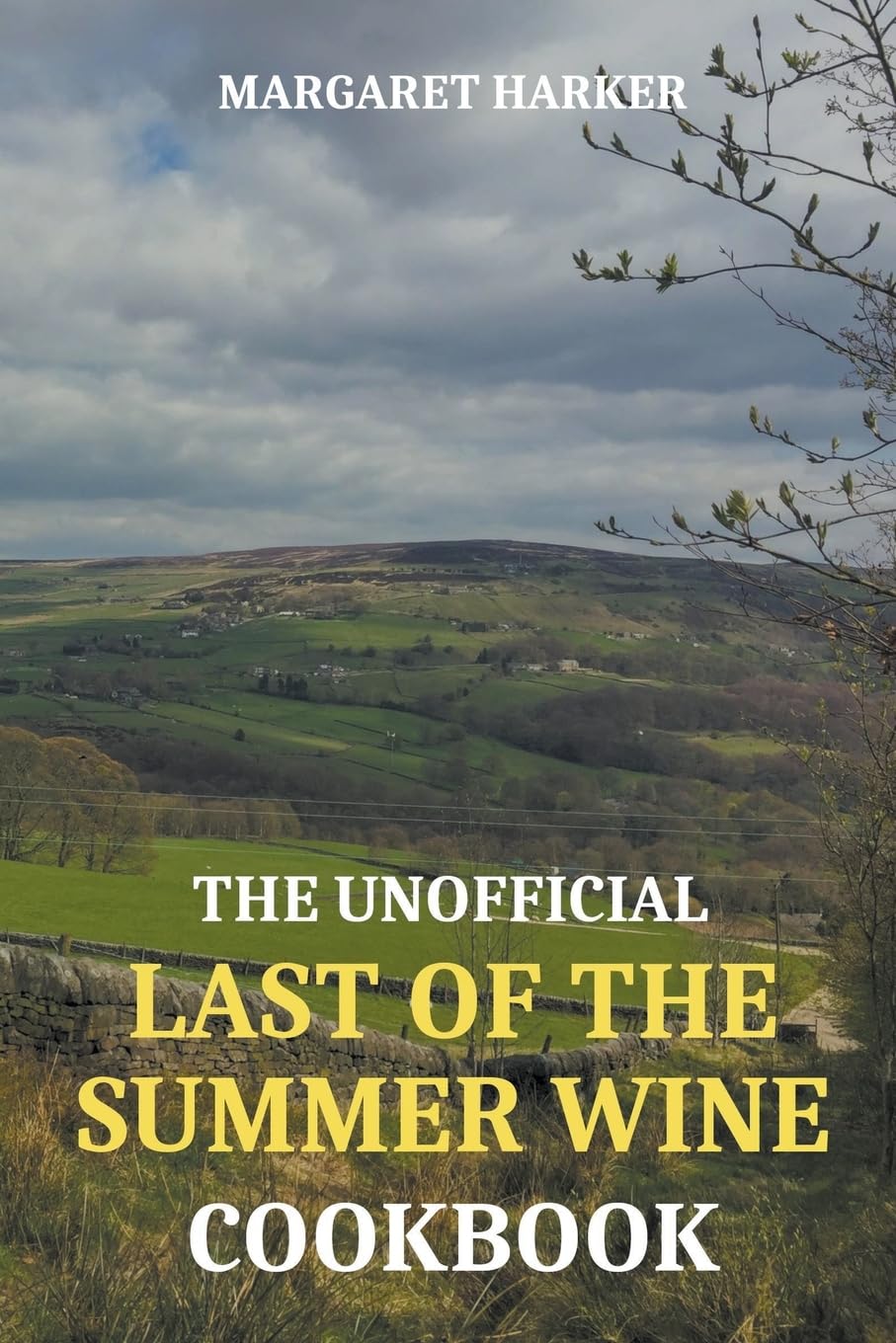 The Unofficial Last of the Summer Wine Cookbook