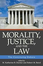 Morality, Justice, and the Law: The Continuing Debate (CONTEMPORARY ISSUE SERIES)