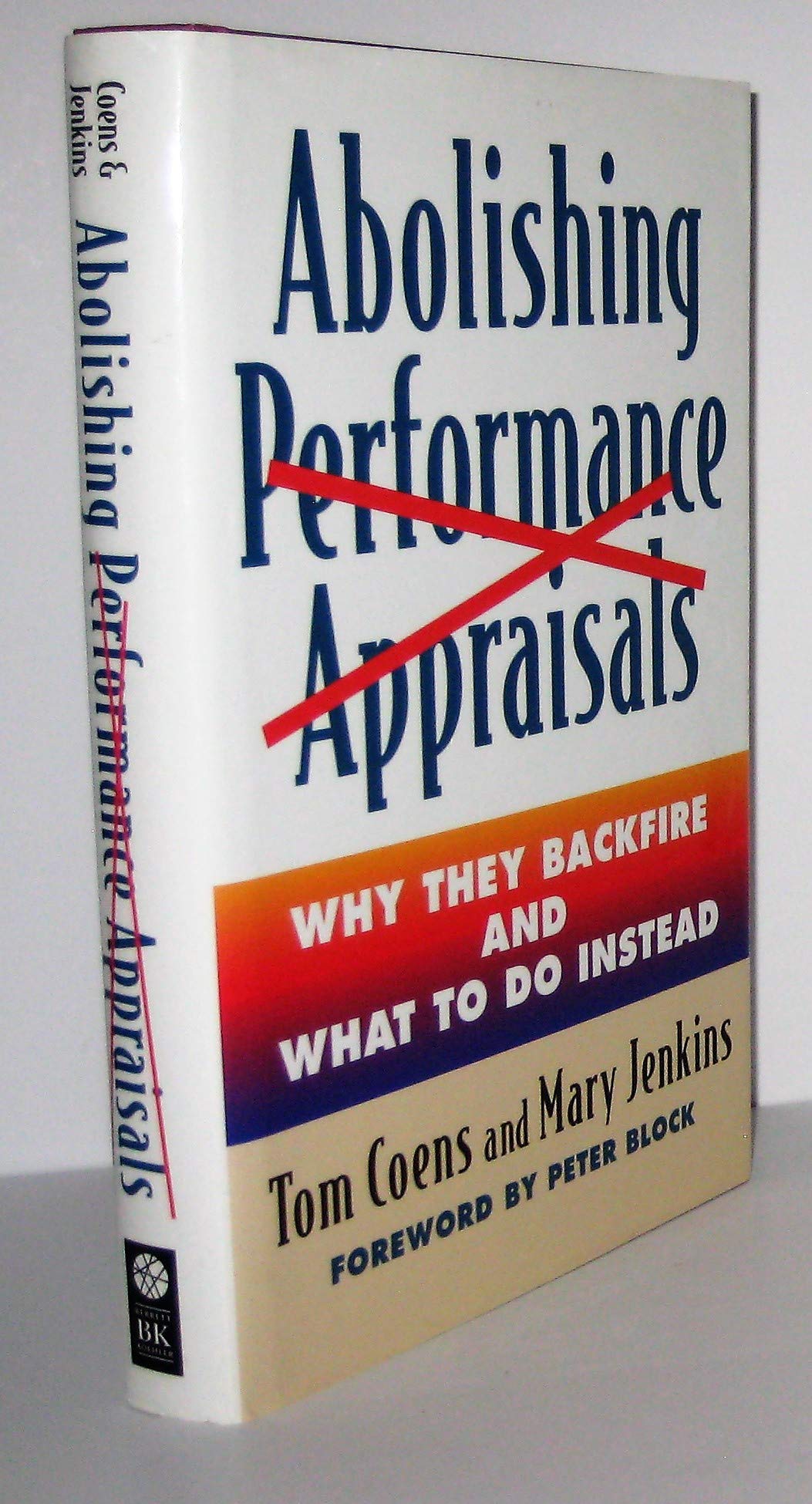 Buy Abolishing Performance Appraisals: Why They Backfire and What to Do Instead — BookShops.in