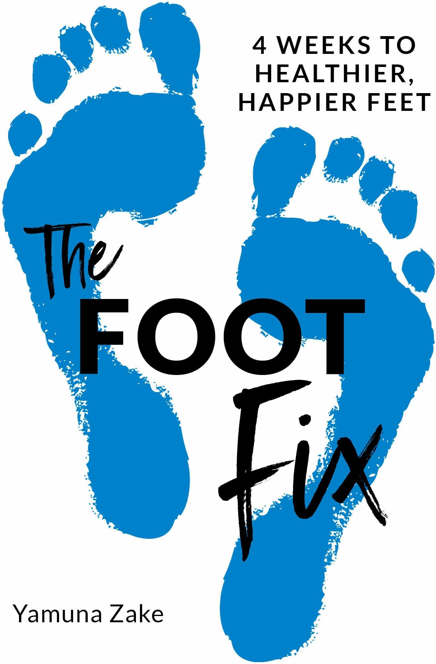 The Foot Fix: 4 Weeks to Healthier, Happier Feet