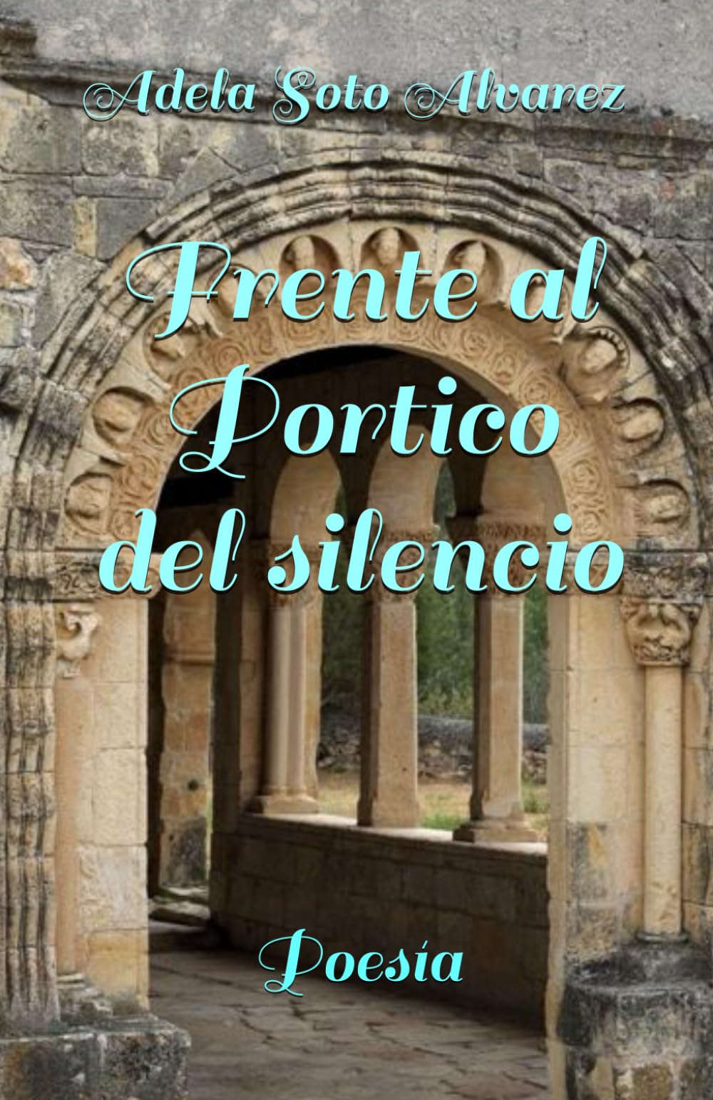 Frente al Portico del silencio: Poesía