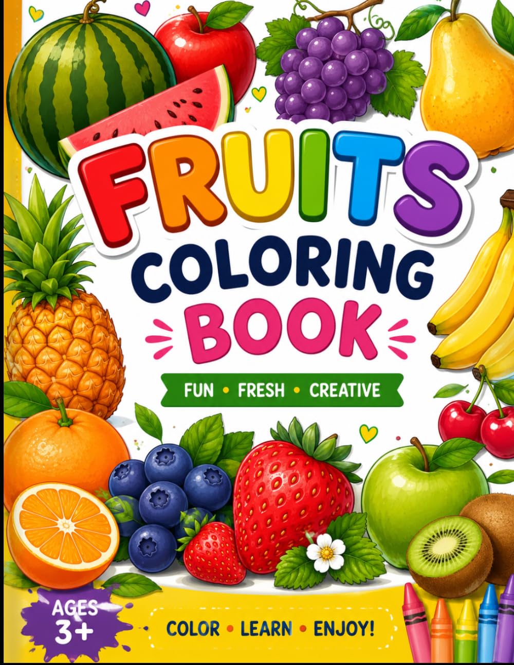 Fruits Coloring Book - Fruits Coloring Adventure: Fun and Easy Fruit Coloring Pages Learn, Color, and Discover Healthy Fruits